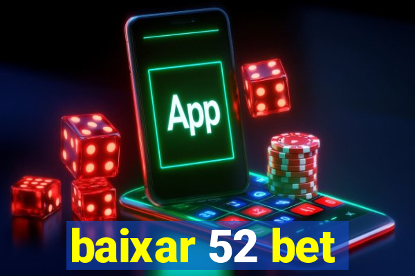 baixar 52 bet